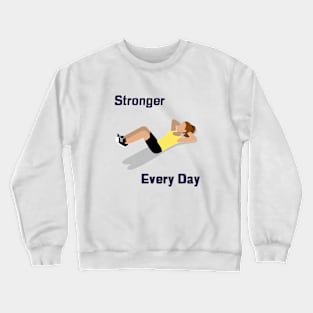 Stronger Every Day, Workout Crewneck Sweatshirt